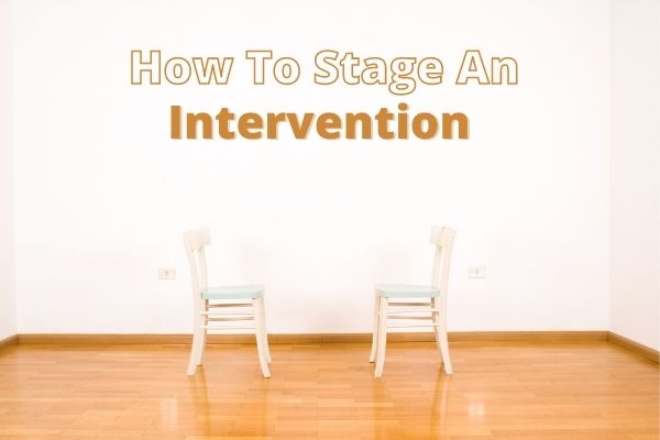 How To Stage An Intervention