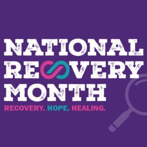 Behind the 2025 National Recovery Month Theme: “Recovery is REAL”